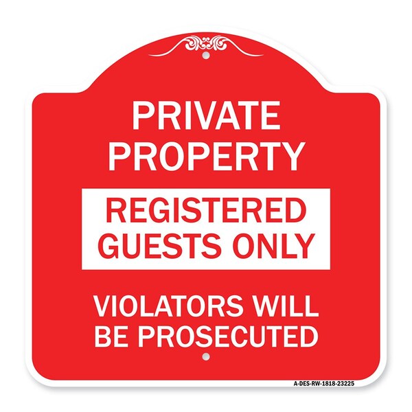 Registered Guests Violators Will Prosecuted, Red & White Aluminum Sign, 18" H, RW-1818-23225